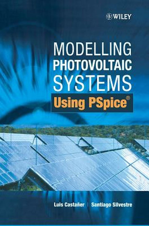 Modelling Photovoltaic Systems Using PSPICE by Luis Castaner