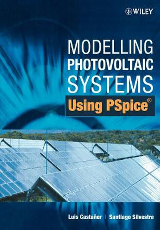 Modelling Photovoltaic Systems Using PSPICE by Luis Castaner