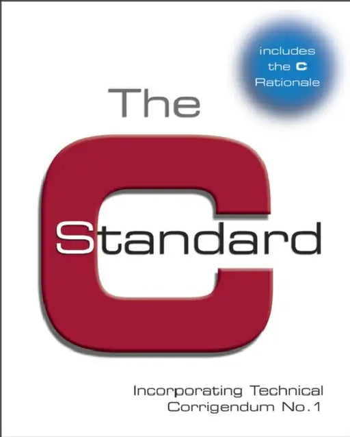 The C Standard: Incorporating Technical Corrigendum 1 by British Standards Institute