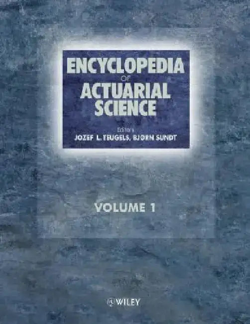 Encyclopedia of Actuarial Science, 3 Volume Set by Jozef L. Teugels