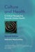 Culture and Health: A Critical Perspective Towards Global Health by Malcolm MacLachlan