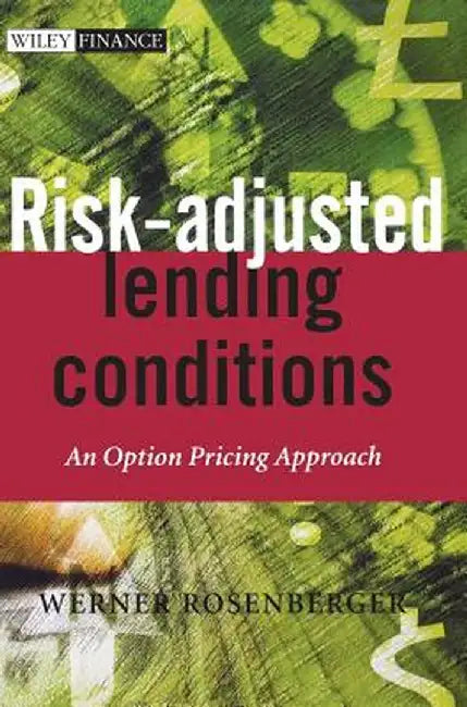 Risk-Adjusted Lending Conditions: An Option Pricing Approach by Werner Rosenberger