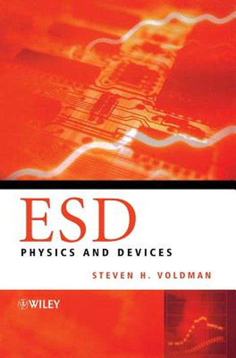 Esd: Physics and Devices by Steven H. Voldman