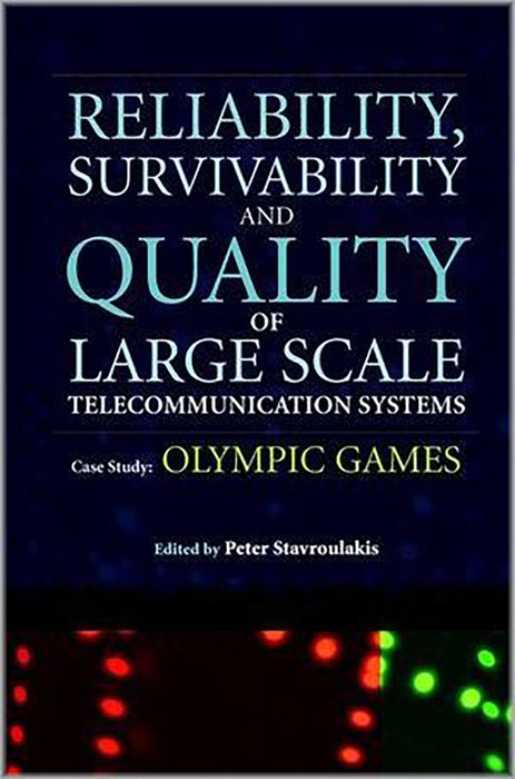 Reliability, Survivability And Quality Of Large Scale Telecommunication Systems: Case Study-Olympic Games