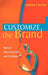 Customize the Brand: Make It More Desirable - And Profitable by Torsten H. Nilson