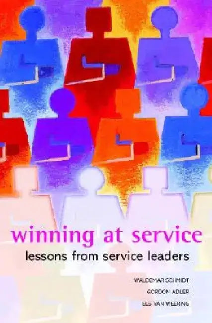 Winning at Service: Lessons from Service Leaders by Waldemar Schmidt