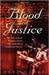 Blood And Justice: The 17th Century Parisian Doctor Who Made Blood Transfusion History by Pete Moore