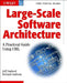 Large-Scale Software Architecture: A Practical Guide Using UML by Jeff Garland