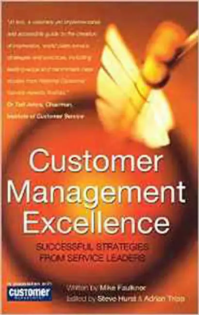 Customer Management Excellence: Successful Strategies by Mike Faulkner