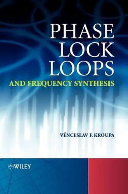 Phase Lock Loops and Frequency Synthesis by Venceslav F. Kroupa