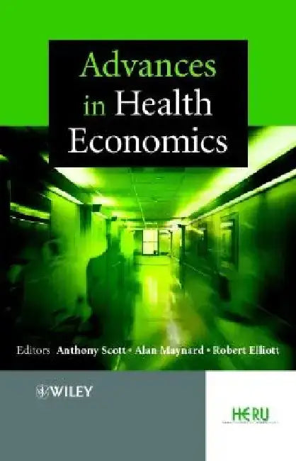 Advances in Health Economics by Anthony Scott
