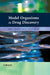 Model Organisms in Drug Discovery by Pamela M. Carroll