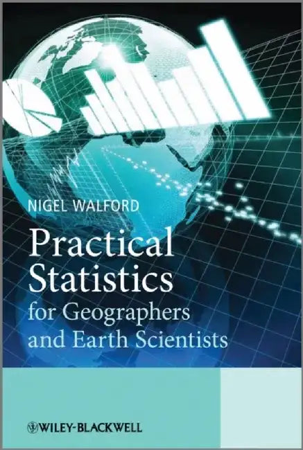 Introductory Statistics for Geographers and Earth Scientists by Nigel Walford