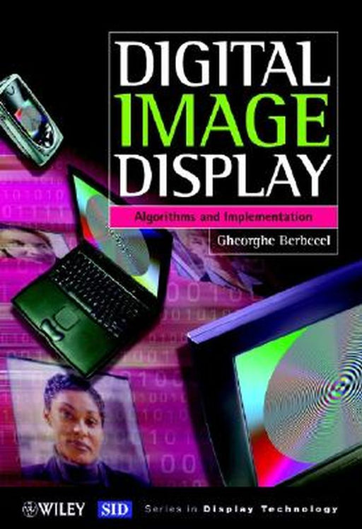 Digital Image Display: Algorithms and Implementation by Gheorghe Berbecel