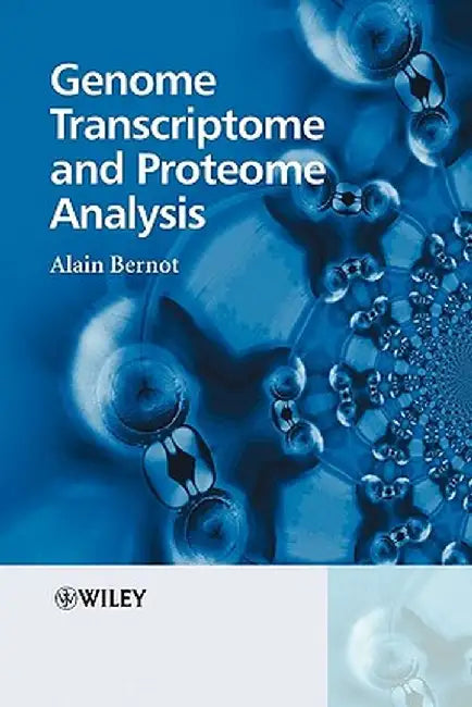 Genome, Transcriptome and Proteome Analysis by Alain Bernot