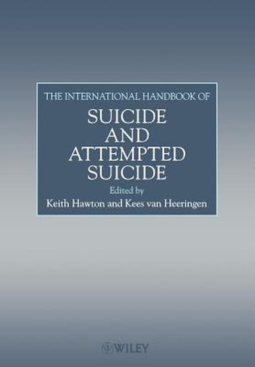 The International Handbook of Suicide and Attempted Suicide by Keith Hawton