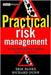 Practical Risk Management: An Executive Guide to Avoiding Surprises and Losses by Erik Banks, Richard Dunn