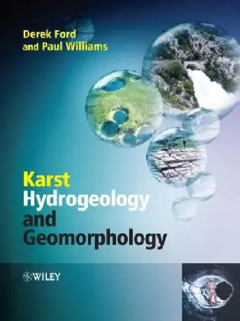 Karst Hydrogeology and Geomorphology by Derek Ford
