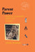 Parent Power: Bringing Up Responsible Children and Teenagers by John Sharry