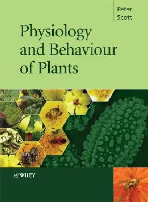 Physiology and Behaviour of Plants by Peter Scott