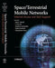 Space/Terrestrial Mobile Networks: Internet Access and Qos Support by Ray E. Sheriff