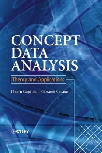 Concept Data Analysis: Theory and Applications by Claudio Carpineto