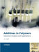 Additives in Polymers: Industrial Analysis and Applications by Jan C. J. Bart