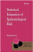 Statistical Estimation Of Epidemiological Risk by Kung-Jong Lui