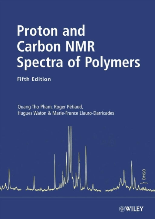 Proton And Carbon Nmr Spectra Of Polymers  by Quang Pham