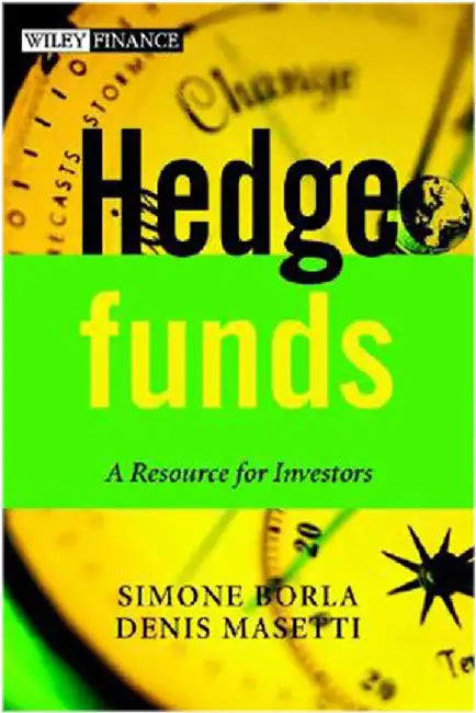 Hedge Funds: A Resource for Investors by Simone Borla, Denis Masetti