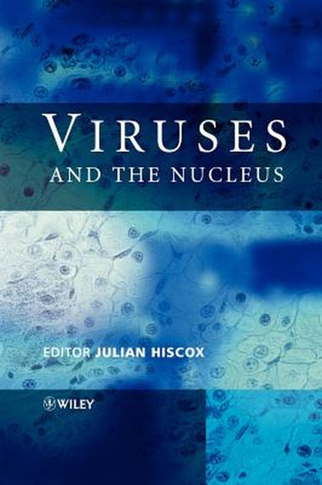 Viruses and the Nucleus by Julian Alexander Hiscox