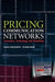 Pricing Communication Networks: Economics, Technology and Modelling by Costas Courcoubetis
