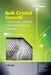 Bulk Crystal Growth of Electronic, Optical and Optoelectronic Materials by Peter Capper
