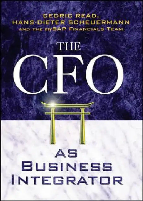 The CFO as Business Integrator by Cedric Read