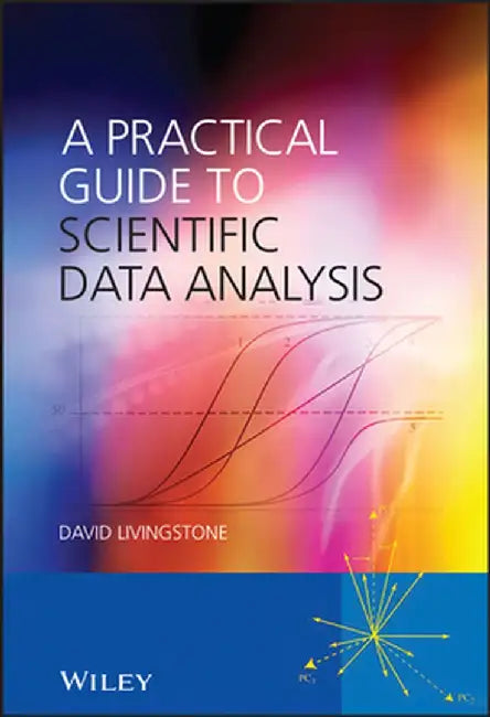 A Practical Guide to Scientific Data Analysis by David J. Livingstone