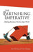 The Partnering Imperative: Making Business Partnerships Work by Anne Deering