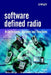Software Defined Radio: Architectures, Systems and Functions by Markus Dillinger