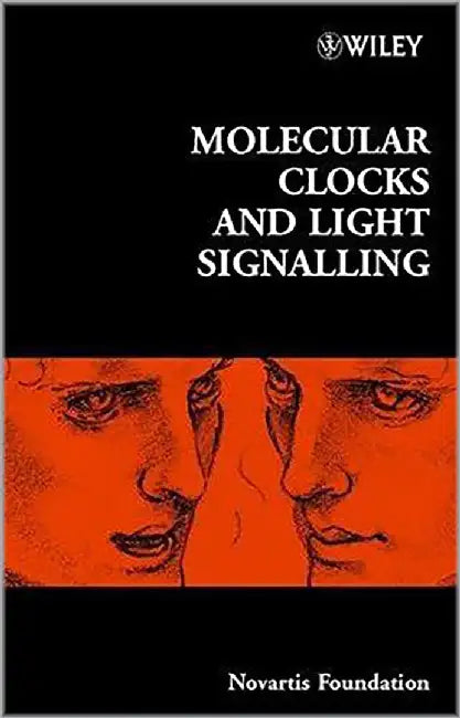 Molecular Clocks And Light Signalling by Novartis Foundation