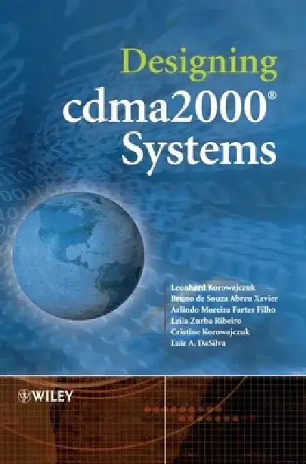Designing Cdma2000 Systems by Leonhard Korowajczuk