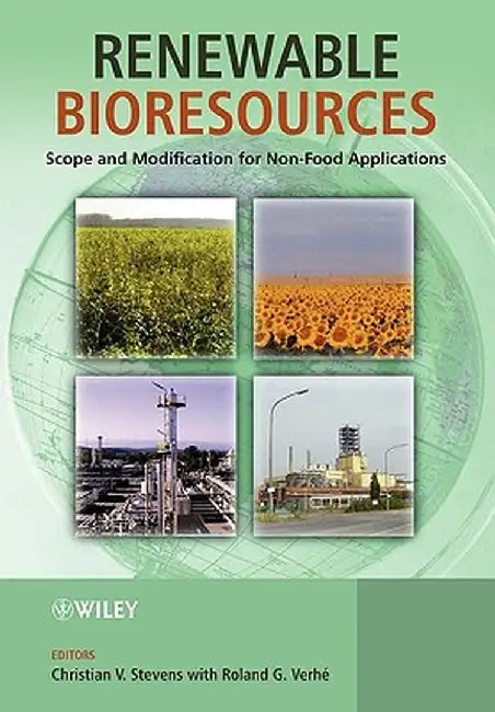 Renewable Bioresources: Scope and Modification for Non-Food Applications by Christian Stevens