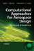 Computational Approaches for Aerospace Design: The Pursuit of Excellence by Andy Keane