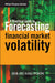A Practical Guide to Forecasting Financial Market Volatility by Ser-Huang Poon