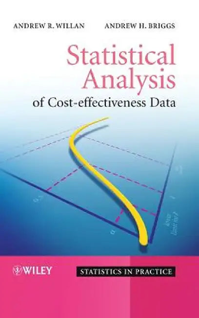 Statistical Analysis of Cost-Effectiveness Data by Andrew R. Willan
