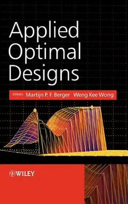 Applied Optimal Designs by Martijn P. F. Berger