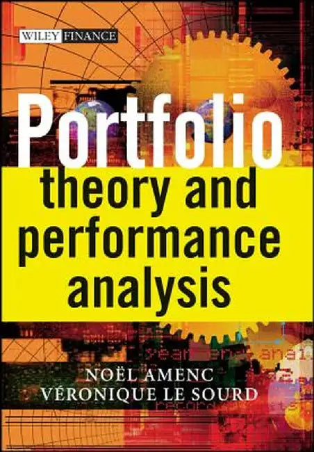 Portfolio Theory and Performance Analysis by Noel Amenc