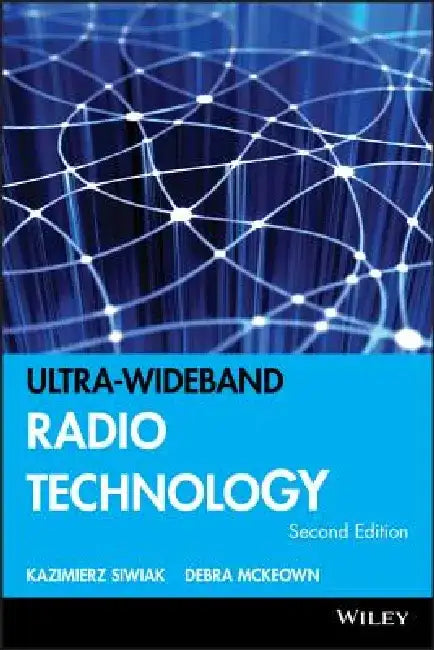 Ultra-Wideband Radio Technology by Kazimierz Siwiak