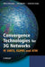 Convergence Technologies for 3g Networks: IP, Umts, Egprs and ATM by Jeffrey Bannister