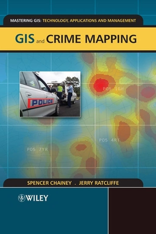 Gis And Crime Mapping by Spencer Chainey
