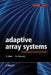 Adaptive Array Systems: Fundamentals and Applications by Ben Allen