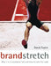 Brand Stretch: Why 1 in 2 Extensions Fail and How to Beat the Odds by David Taylor